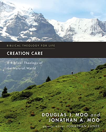 Stock image for Creation Care: A Biblical Theology of the Natural World (Biblical Theology for Life) for sale by BombBooks