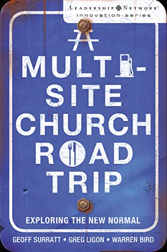 Imagen de archivo de A Multi-Site Church Roadtrip: Exploring the New Normal (Leadership Network Innovation Series) a la venta por SecondSale