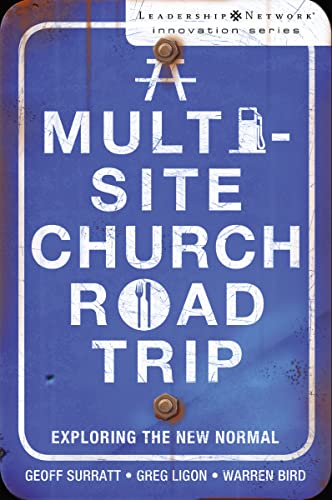 Stock image for A Multi-Site Church Roadtrip: Exploring the New Normal (Leadership Network Innovation Series) for sale by SecondSale