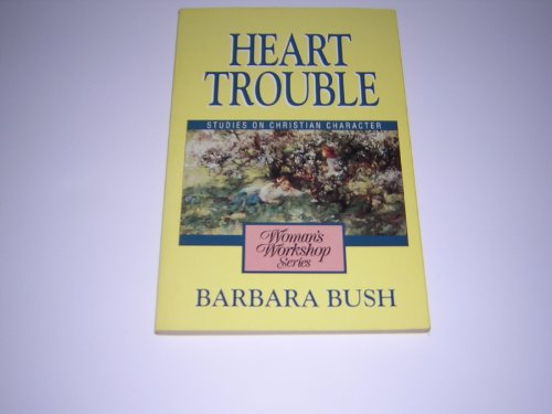 9780310294313: Heart Trouble: A Woman's Workshop on Christian Character