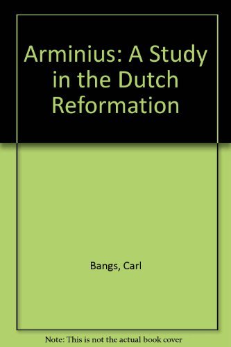 9780310294818: Arminius: A Study in the Dutch Reformation