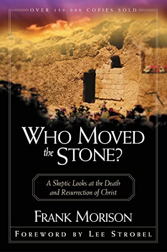 9780310295617: Who Moved the Stone?: A Skeptic Looks at the Death and Resurrection of Christ