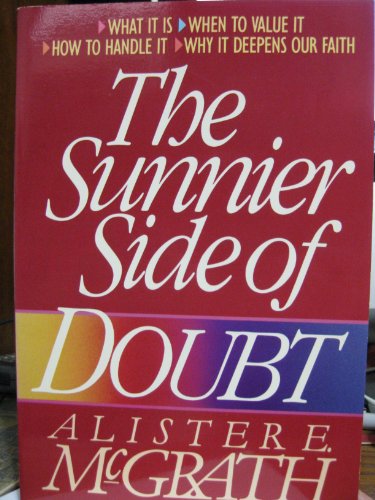 The Sunnier Side of Doubt (9780310296614) by McGrath, Alister E.