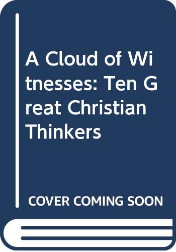 9780310296713: A Cloud of Witnesses: Ten Great Christian Thinkers