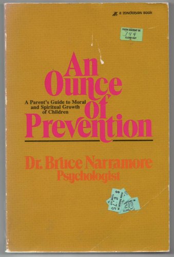 Imagen de archivo de An Ounce of Prevention : A Parent's Guide to Moral and Spiritual Growth in Children a la venta por ThriftBooks-Dallas