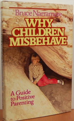 Stock image for Why Children Misbehave : A Guide to Positive Praying for sale by Better World Books: West