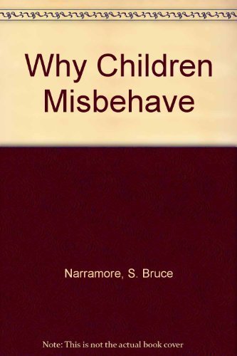 Why Children Misbehave (9780310303619) by Bruce Narramore