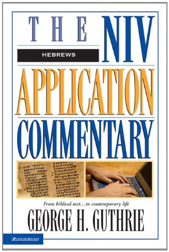 Hebrews (NIV Application Commentary, The) (9780310304050) by Guthrie, George H.