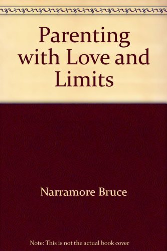 Imagen de archivo de Parenting with Love and Limits a la venta por Better World Books