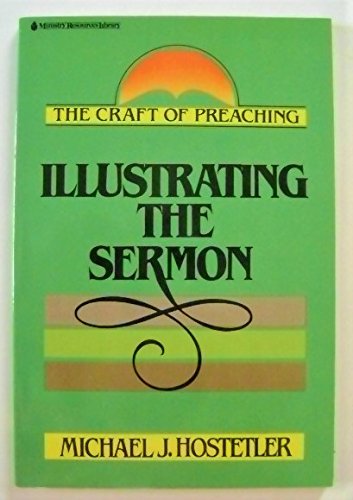 Beispielbild fr Illustrating the Sermon (Craft of Preaching Series) zum Verkauf von Irish Booksellers