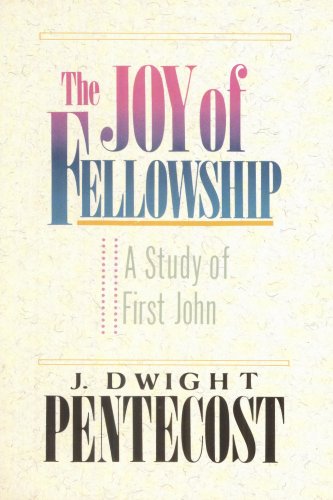 Stock image for Joy of Fellowship: A Study of First John for sale by Wonder Book