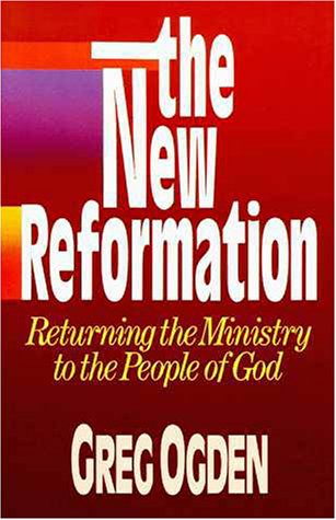 Stock image for The New Reformation, Returning the Ministry to the People of God for sale by Your Online Bookstore