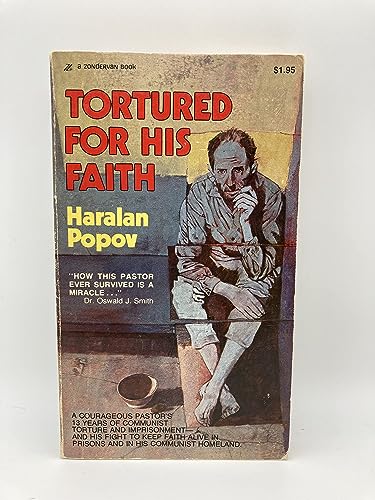 9780310312628: Tortured for His Faith: An Epic of Christian Courage and Heroism in Our Day