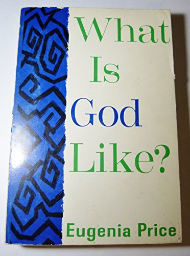 What Is God Like? - Price, Eugenia