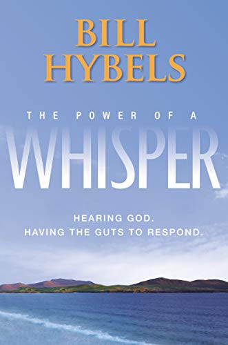 9780310318224: The Power of a Whisper: Hearing God, Having the Guts to Respond