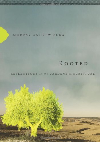 Stock image for Rooted: Reflections on the Gardens in Scripture for sale by SecondSale