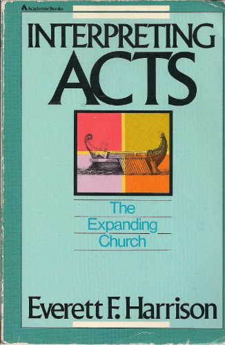 Interpreting Acts: The Expanding Church (9780310318507) by Harrison, Everett F.