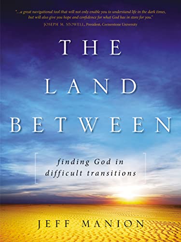 Imagen de archivo de The Land Between: Finding God in Difficult Transitions a la venta por Dream Books Co.