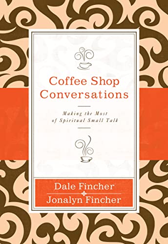 Imagen de archivo de Coffee Shop Conversations: Making the Most of Spiritual Small Talk a la venta por BooksRun