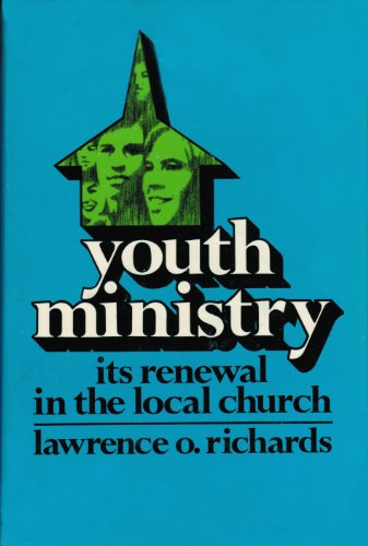 9780310319504: Youth ministry; its renewal in the local church