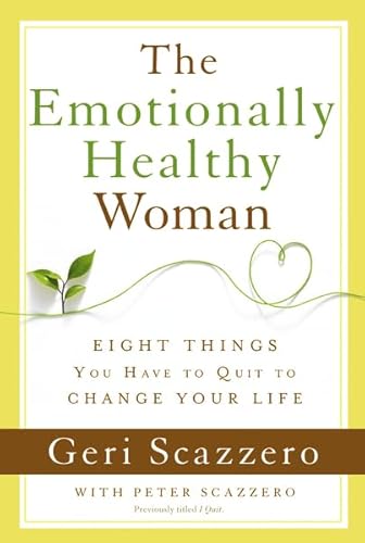 9780310320012: The Emotionally Healthy Woman: Eight Things You Have to Quit to Change Your Life