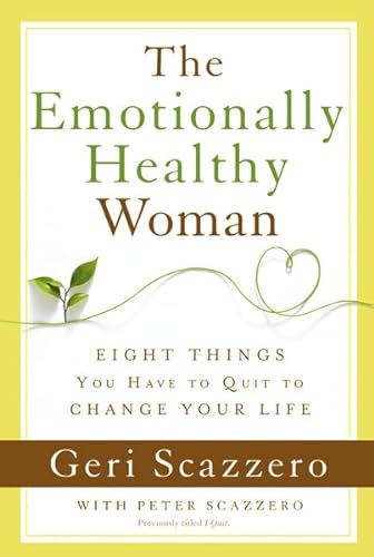 Stock image for The Emotionally Healthy Woman: Eight Things You Have to Quit to Change Your Life for sale by HPB-Emerald