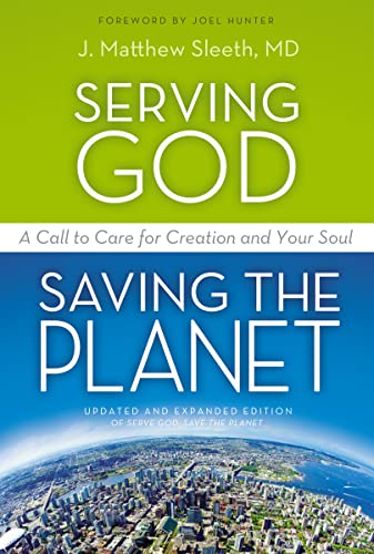 Stock image for Serving God, Saving the Planet: A Call to Care for Creation and Your Soul for sale by SecondSale