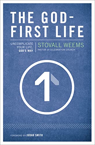 Beispielbild fr The God-First Life: Uncomplicate Your Life, God's Way zum Verkauf von Wonder Book