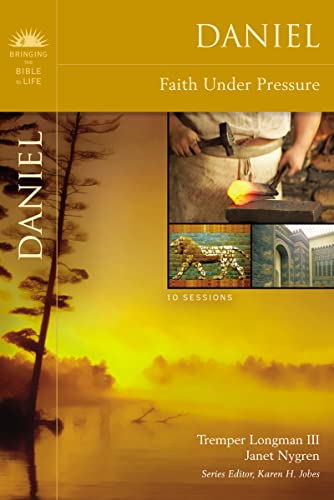 Daniel: Faith Under Pressure (Bringing the Bible to Life) (9780310320425) by Longman III, Tremper; Nygren, Janet