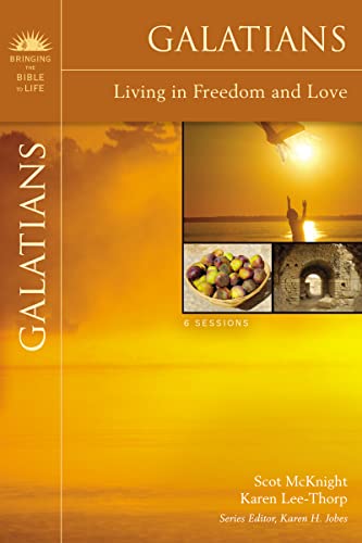 Galatians: Living in Freedom and Love (Bringing the Bible to Life) (9780310320456) by McKnight, Scot; Lee-Thorp, Karen
