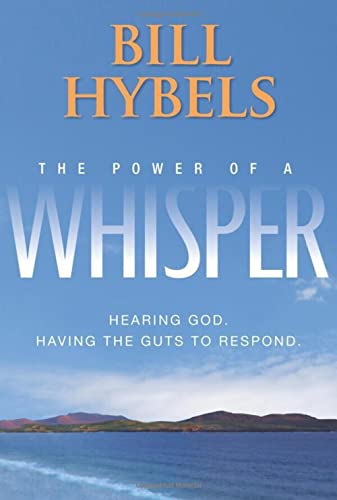 Imagen de archivo de The Power of a Whisper: Hearing God, Having the Guts to Respond a la venta por SecondSale