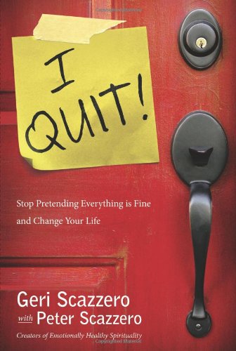 9780310321965: I Quit: Stop Pretending Everything Is Fine and Change Your Life