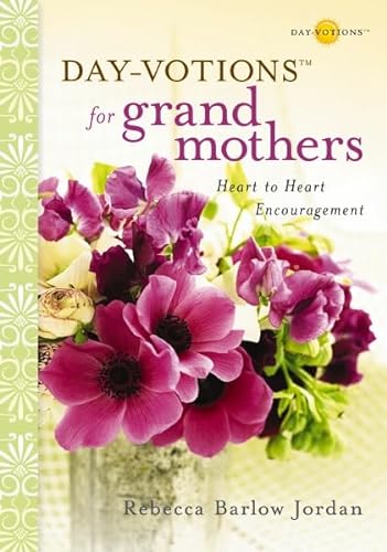 Stock image for Day-votions for Grandmothers: Heart to Heart Encouragement for sale by BooksRun