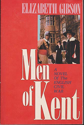 Stock image for Men of Kent: A Novel of the English Civil War for sale by Bramble Ridge Books