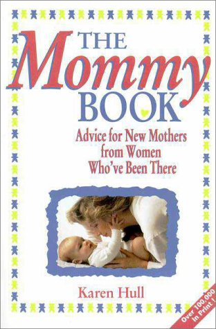 Beispielbild fr The Mommy Book: Advice for New Mothers From Women Who've Been There zum Verkauf von Faith In Print