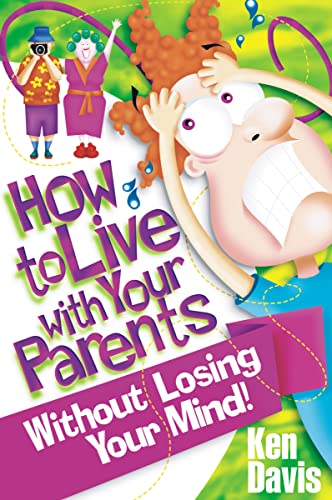 Beispielbild fr How to Live with Your Parents Without Losing Your Mind! zum Verkauf von SecondSale