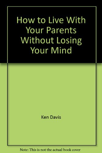 9780310323389: How to Live With Your Parents Without Losing Your Mind