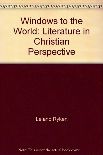 Beispielbild fr Windows to the World : Literature in Christian Perspective zum Verkauf von Better World Books: West