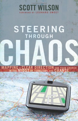 Stock image for Steering through Chaos: Mapping a Clear Direction for Your Church in the Midst of Transition and Change for sale by Books-FYI, Inc.