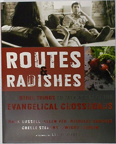 Beispielbild fr Routes and Radishes: And Other Things to Talk about at the Evangelical Crossroads zum Verkauf von Redux Books