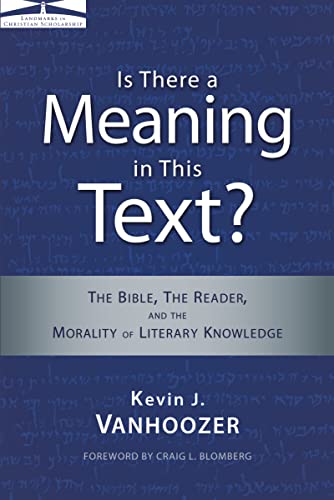 Beispielbild fr Is There a Meaning in This Text?: The Bible, the Reader, and the Morality of Literary Knowledge (Landmarks in Christian Scholarship) zum Verkauf von WorldofBooks
