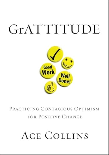 Beispielbild fr Grattitude : Practicing Contagious Optimism for Positive Change zum Verkauf von Better World Books