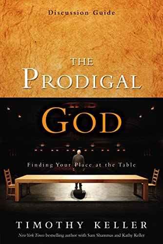 Stock image for The Prodigal God Discussion Guide: Finding Your Place at the Table for sale by London Bridge Books