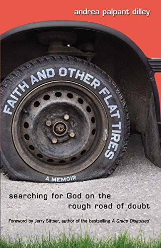 Beispielbild fr Faith and Other Flat Tires : Searching for God on the Rough Road of Doubt - A Memoir zum Verkauf von Better World Books