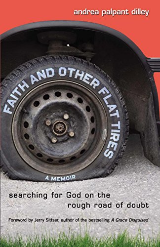 Stock image for Faith and Other Flat Tires : Searching for God on the Rough Road of Doubt - A Memoir for sale by Better World Books