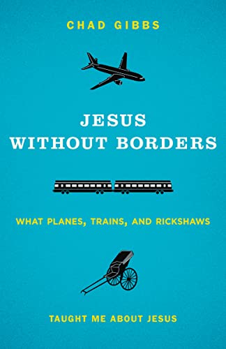 Beispielbild fr Jesus without Borders: What Planes, Trains, and Rickshaws Taught Me about Jesus zum Verkauf von Gulf Coast Books