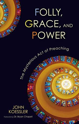 Beispielbild fr Folly, Grace, and Power: The Mysterious Act of Preaching zum Verkauf von Blue Vase Books