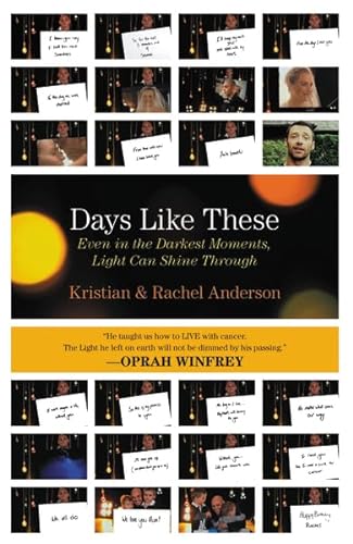 Beispielbild fr Days Like These: Even In The Darkest Moments, Light Can Shine Through zum Verkauf von Big River Books