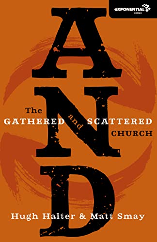 Beispielbild fr AND: The Gathered and Scattered Church (Exponential Series) zum Verkauf von Wonder Book