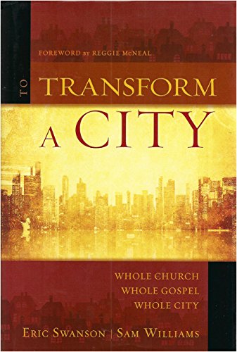 Beispielbild fr To Transform a City : Whole Church, Whole Gospel, Whole City zum Verkauf von Better World Books